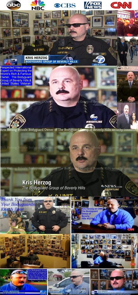 2025 Bodyguard Kris Herzog Beverly Hills security Kris Herzog The Bodyguard Group of Beverly Hills security 90210 Los Angeles off duty Police Kim Kardashian bodyguards estate armed security guards 2024 taylor swift kim kardashian Kris Herzog and The Bodyguard Group of Beverly HIlls on the news abc, nbc, cbs, fox, cnn, los angeles celebrity bodyguards for hire 2011 u.s. copyright my true hollywood story by kris herzog 2019