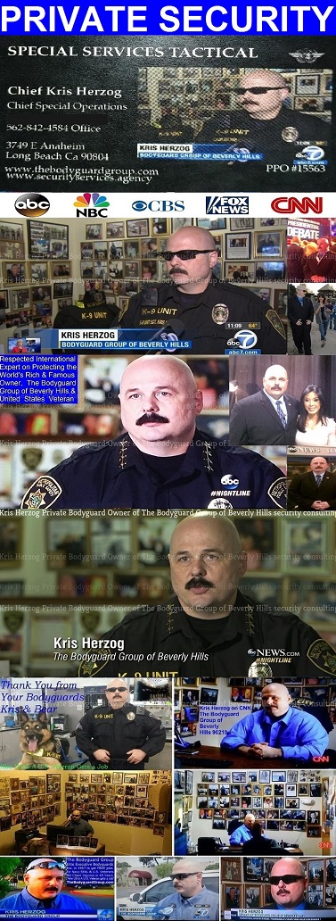 Kris Herzog The Bodyguard Group of Beverly HIlls 90210 security, news, los angeles celebrity bodyguards for hire, u.s. copyright my true hollywood story by kris herzog 2019