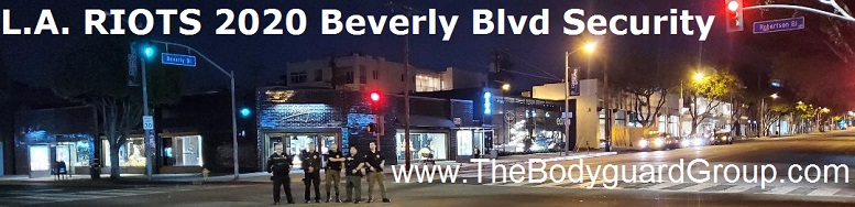 L.A. RIOTS 2020 The Bodyguard Group of Beverly HIlls and SST PPO 15563 Team 4